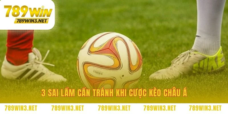 Những cạm bẫy cần tránh khi chơi kèo châu Á