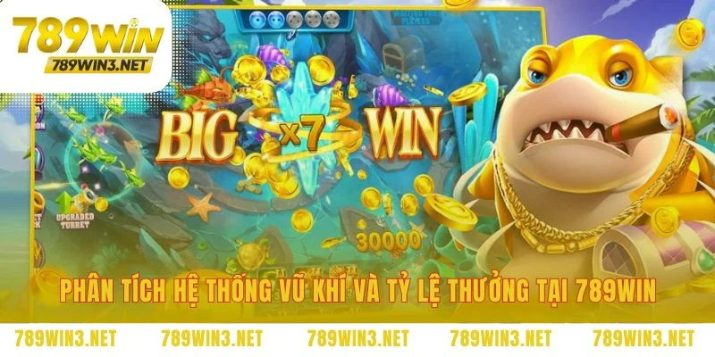 Sức mạnh vũ khí trong game bắn cá 789WIN