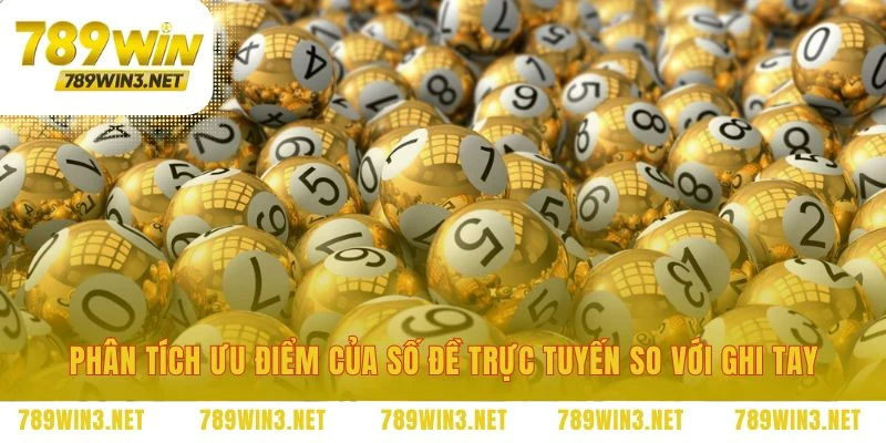 So sánh lợi thế của số đề trực tuyến hiện đại